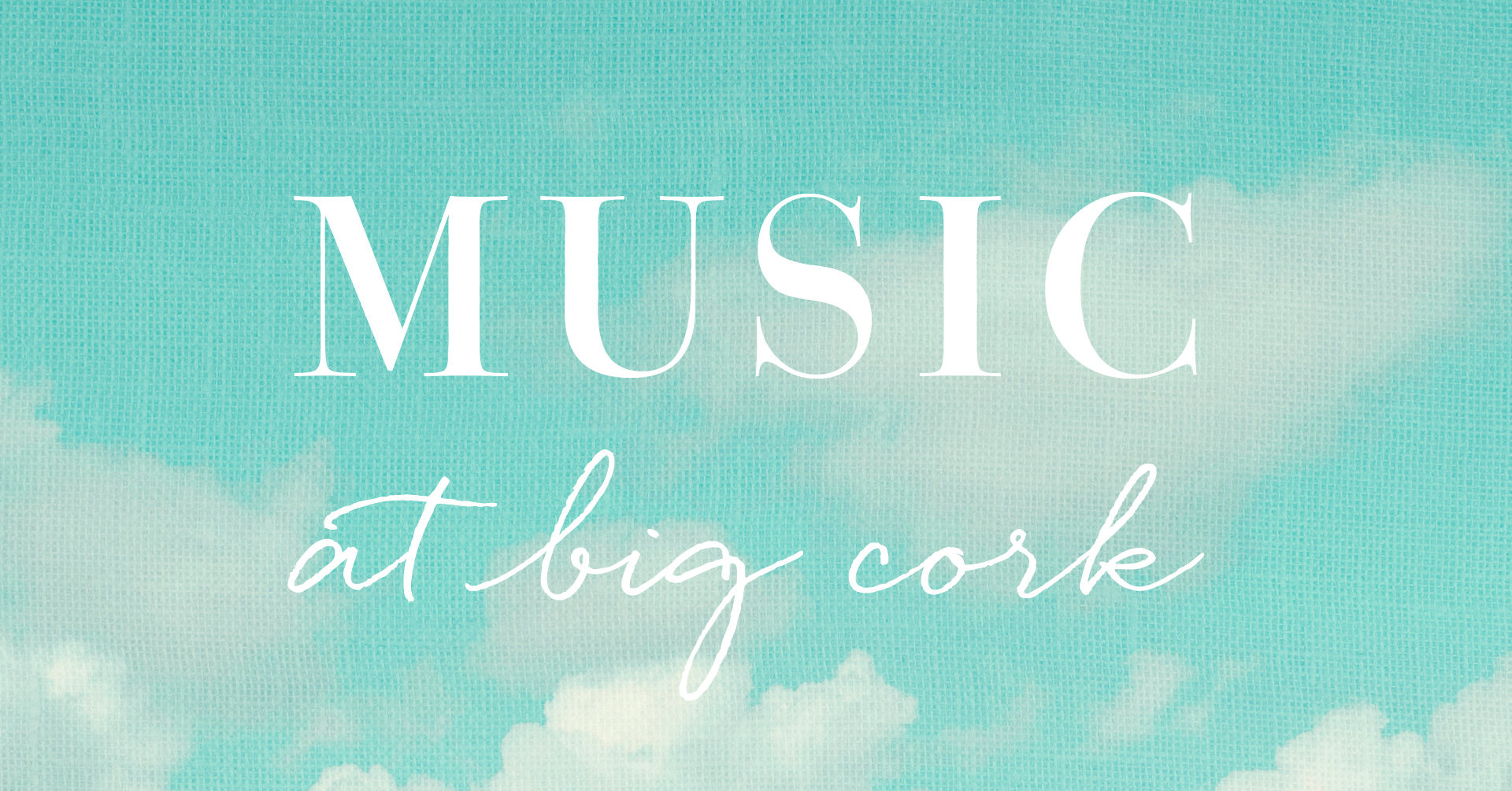 Music at Big Cork